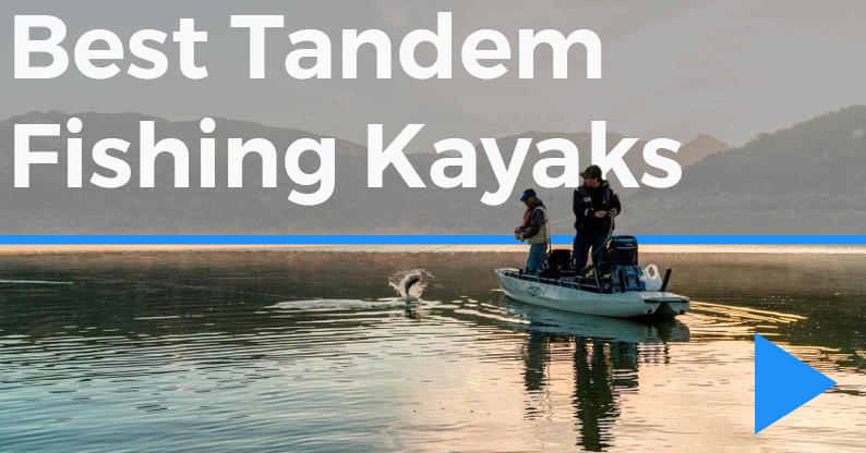Best Tandem Fishing Kayaks
