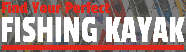 Find your perfect Fishing Kayak Find your perfect Fishing Kayak