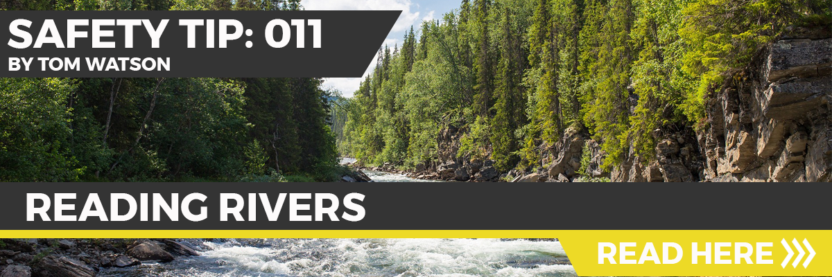 Safety Tip 011 - Reading Rivers Safety Tip 011 - Reading Rivers